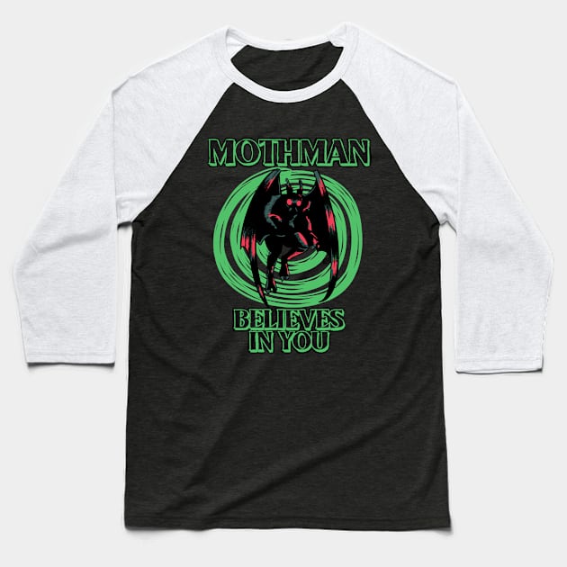 Mothman Believes in You Baseball T-Shirt by TheEND42